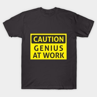 Caution genius at work T-Shirt